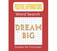 Positive Affirmations Word Search Book: An Uplifting Large-Print Puzzle Book for Boosting Confidence, Gratitude, and Self-Love | 8.5 x 11 inches, 112 pages | 55 Puzzles