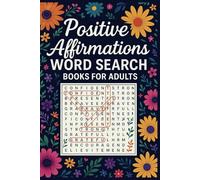 Positive Affirmations Word Search Books for Adults: Inspiring Puzzles to Boost Self-Love, Confidence & Mindfulness