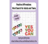 Positive Affirmations Word Search for Adults and Teens: Inspiring and Uplifting Puzzles to Boost Confidence, Self-Love, and Mindfulness One Word at a Time