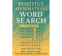 Positive Affirmations Word Search (Gray Matter Labs): 990+ Words for Daily Inspiration & Mindfulness