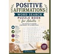 Positive Affirmations Word Search Puzzle Book for Adults: 100 Uplifting Word Finds for Women, Men and Teens | Large Print 15x15 Grids | Motivational ... Included (Bible Word Search Collection)