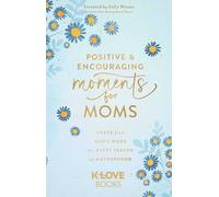 Positive and Encouraging Moments for Mom: Grace from God's Word for Every Season of Motherhood