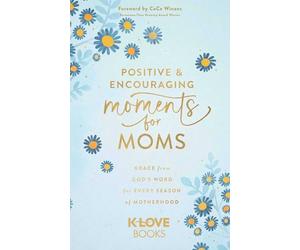 Positive and Encouraging Moments for Mom: Grace from God's Word for Every Season of Motherhood