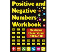Positive and Negative Numbers Workbook: Mastering Integers from -100 to 100
