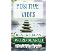 Positive and Relaxing Word Search For Adults, Teens, & Seniors 2025: Calming, meditative and self care word search puzzle book to keep the brain ... relaxed with positive, and good vibe words.