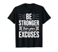 Positive Be Stronger Than Your Excuses Cita Hombres Mujeres Niños Camiseta