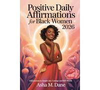 Positive Daily Affirmations For Black Women 2026: Affirmations To Inspire Joy, Courage and Self-worth