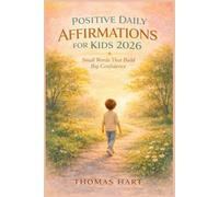 Positive Daily Affirmations for Kids 2026: Small words That Build Big Confidence