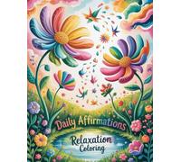 Positive Daily Affirmations Mindful Relaxation Coloring: cute coloring book for kids, coloring book for adults, kawaii coloring book, Coloring Book ... quotes, calming words, uplifting thoughts