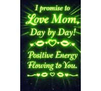Positive Energy flowing to You, Love Mom,Day by Day: Fill in the blank cute notebook with 110 pages with glossy cover 300 DPI. An excellent gift for Birthday, Christmas, Children's Day.