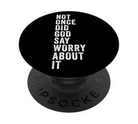 Positive Faith Quote - Not Once Did God Say Worry About It PopSockets PopGrip Adhesivo