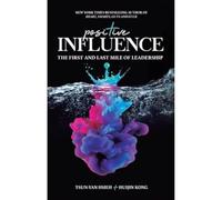 Positive Influence: The First And Last Mile Of Leadership