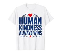 Positive Kindness Inspirational Quote Human Kindness Always Camiseta