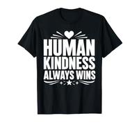 Positive Kindness Inspirational Quote Human Kindness Always Camiseta