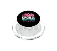Positive Kindness Inspirational Quote Human Kindness Always PopSockets PopGrip para MagSafe