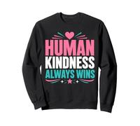 Positive Kindness Inspirational Quote Human Kindness Always Sudadera