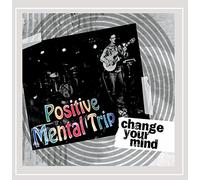 Positive Mental Trip - Change Your Mind