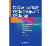 Positive Psychiatry, Psychotherapy and Psychology: Clinical Applications for Positive Mental Health