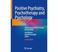 Positive Psychiatry, Psychotherapy and Psychology: Clinical Applications for Positive Mental Health