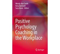 Positive Psychology Coaching in the Workplace