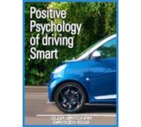 Positive Psychology Of Driving Smart (ebook)