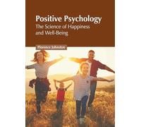 Positive Psychology: The Science of Happiness and Well-being