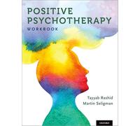Positive Psychotherapy: Workbook (Series in Positive Psychology)