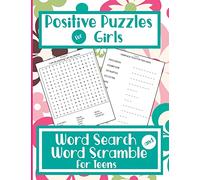 Positive Puzzles For Girls - Word Search And Word Scramble For Teens: Positive Words & Mindset Activity Book For Teenage Girls / Young Adults (Positive Books For Girls)