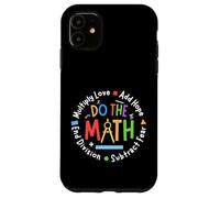 Positive Quote Inspiring Saying Love Hope Fear Do The Math Carcasa para iPhone 11