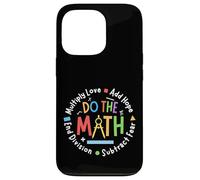 Positive Quote Inspiring Saying Love Hope Fear Do The Math Carcasa para iPhone 13 Pro