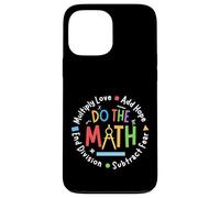 Positive Quote Inspiring Saying Love Hope Fear Do The Math Carcasa para iPhone 13 Pro Max
