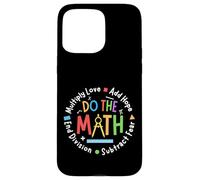 Positive Quote Inspiring Saying Love Hope Fear Do The Math Carcasa para iPhone 15 Pro Max