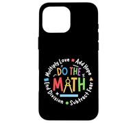 Positive Quote Inspiring Saying Love Hope Fear Do The Math Carcasa para iPhone 16 Pro Max