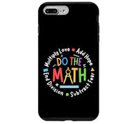 Positive Quote Inspiring Saying Love Hope Fear Do The Math Carcasa para iPhone 7 Plus/8 Plus