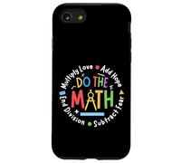 Positive Quote Inspiring Saying Love Hope Fear Do The Math Carcasa para iPhone SE (2020) / 7 / 8