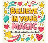 Positive Quotes Coloring Book: An Inspirational Coloring Book featuring Bold and Easy Motivational Quotes, Stress-Relieving Designs and Relaxation for Adults and Kids