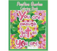 Positive Quotes Coloring Book: Find calm and inspiration for women and teens