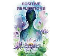 Positive Reflections!: Gratitude Journal for Women - With Positive Quotes, Reflections, Mantras, Exercises on Positive Reflections and motivating ... famous women - Make Journaling a Daily Habit