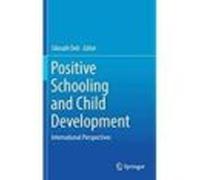 Positive Schooling And Child Development: International Perspecti Ves