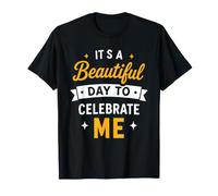 Positive Self Love It's A Beautiful Day To Celebrate Me Camiseta