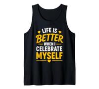 Positive Self Love Life Is Better When I Celebrate Myself Camiseta sin Mangas