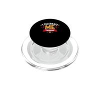 Positive Self Love Motivation I Celebrate Me Today PopSockets PopGrip para MagSafe