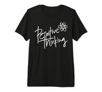 Positive Thinking Sign Think Like a Proton Be Positive Quote Camiseta Premium