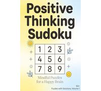 Positive Thinking Sudoku Puzzle Book for Adults: Easy to Medium Big Sudoku Puzzles | Build Focus and Positive Thinking | Large Print 6" x 9" | 50+ Puzzles with Solutions | Volume 1