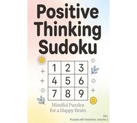 Positive Thinking Sudoku Puzzle Book For Adults: Easy to Medium Sudoku Puzzles | Build Focus and Positive Thinking | Large Print 6" x 9" | 50+ Puzzles with Solutions | Volume 2
