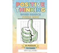 Positive Thinking Word Search Puzzle Book: Uplifting Mindset Word Search Puzzles for Motivation, Confidence, and Daily Inspiration | 55 Puzzles with Solutions