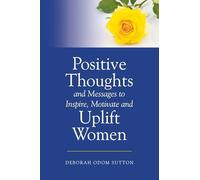 Positive Thoughts and Messages to Inspire, Motivate and Uplift Women