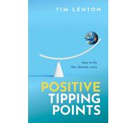 Positive Tipping Points: How to Fix the Climate Crisis