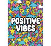 POSITIVE VIBES Coloring Book for Adults: Inspirational Quotes & Affirmations to Color for Stress Relief, Relaxation, and Good Energy - Easy & Fun Designs
