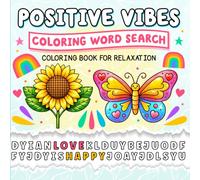 Positive Vibes Coloring Word Search: A Relaxing Word Search & Coloring Book for Adults & Teens | Stress Relief, Mindfulness, Positive Words & Creative Self-Care Activities